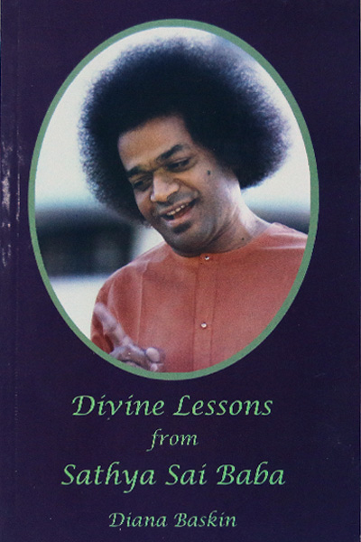 DIVINE LESSONS FROM SATHYA SAI BABA by Diana Baskin