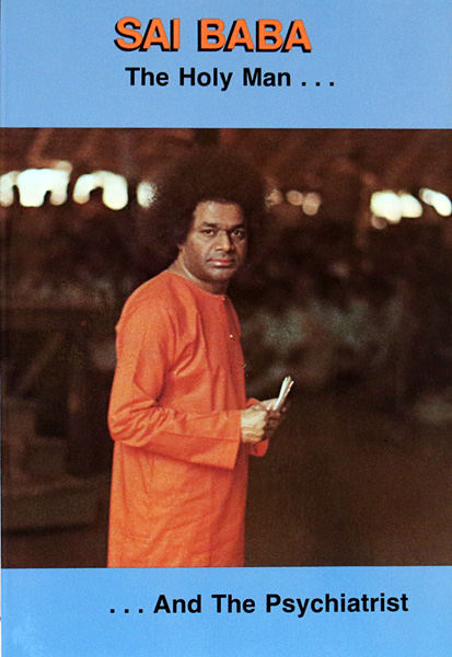 SAI BABA - THE HOLY MAN AND THE PSYCHIATRIST by Samuel Sandweiss M.D.