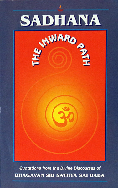SADHANA, THE INWARD PATH compiled by Jonathan Roof