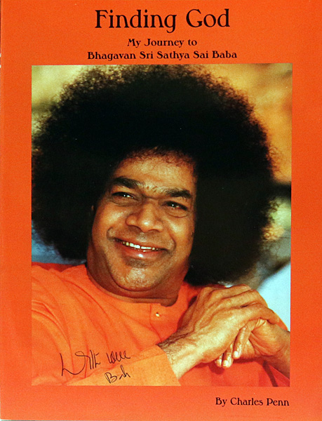 FINDING GOD - MY JOURNEY TO BHAGAVAN SRI SATHYA SAI BABA by Charles Penn