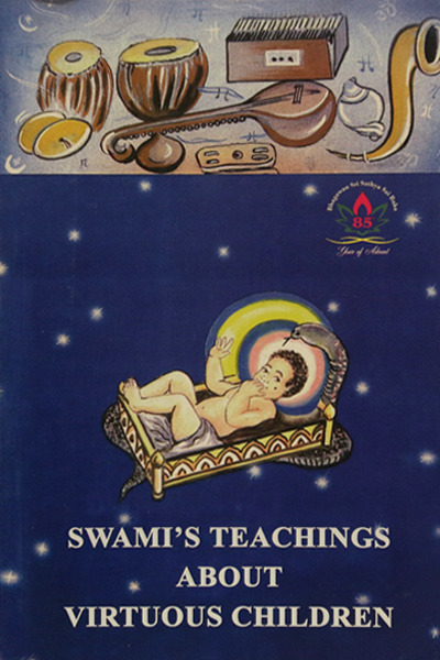 SWAMI'S TEACHINGS ABOUT VIRTUOUS CHILDREN by Dr. Charanjit Ghooi