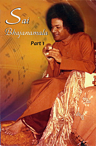SAI BHAJANMALA, Part 1 Compiled by Niranjan, Madhu, Scott & Patel