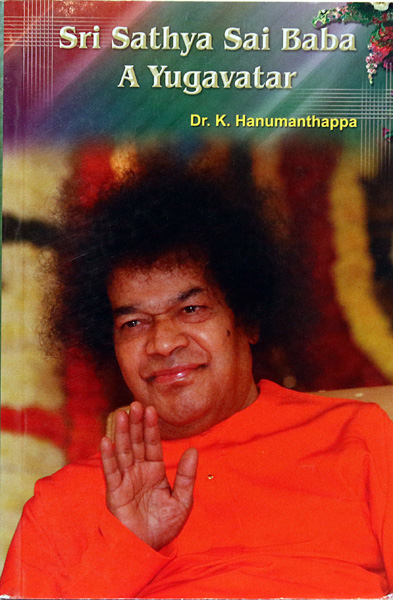 SRI SATHYA SAI BABA A YUGAVATAR by Dr. K. Hanumanthappa