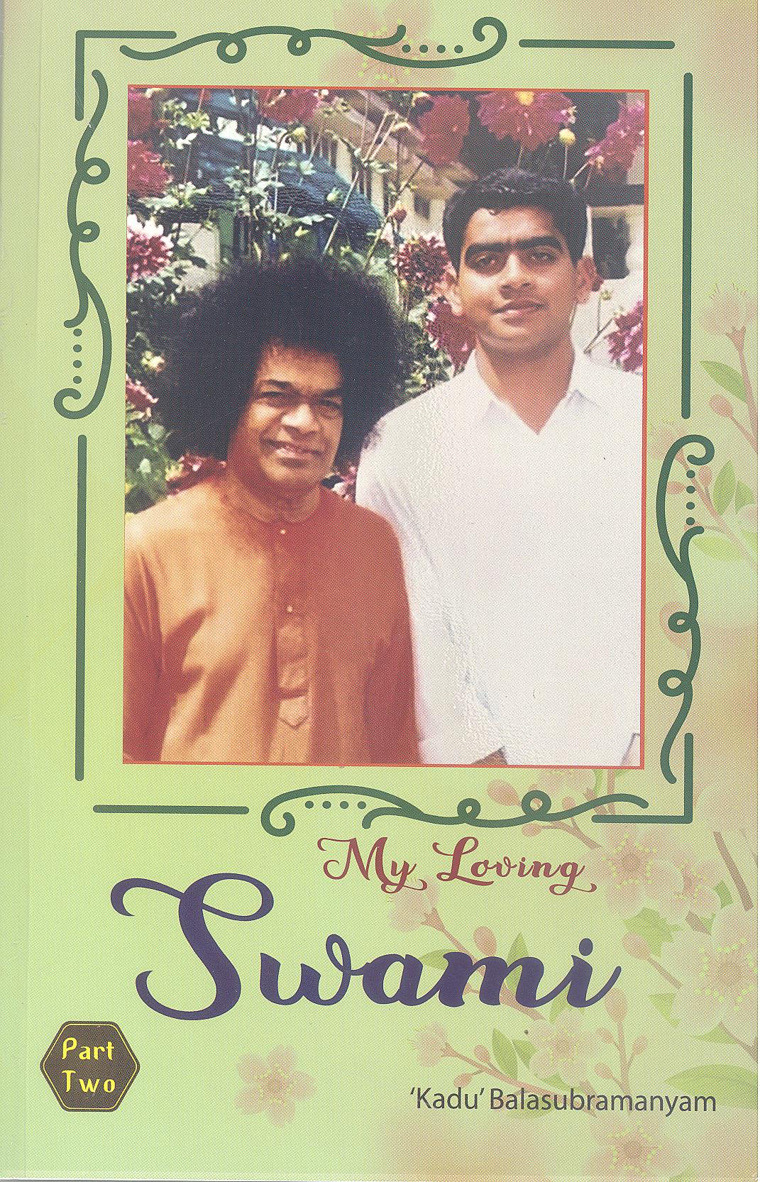 MY LOVING SWAMI - PART 2 by 'Kadu' Balasubramanyam