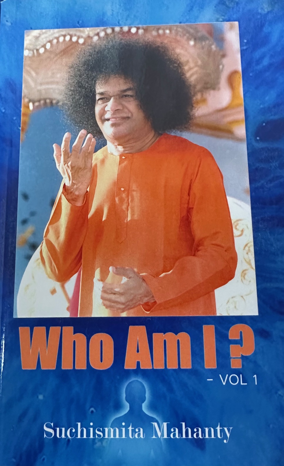 Who Am I - Volume 1 - By Suchismita Mohanty